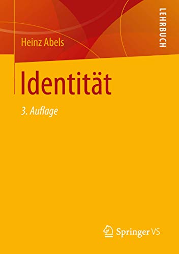Identität: Über die Entstehung des Gedankens, dass der Mensch ein Individuum ist, den nicht leicht zu verwirklichenden Anspruch auf Individualität und ... riskanten Moderne zu finden und zu wahren. von Springer VS